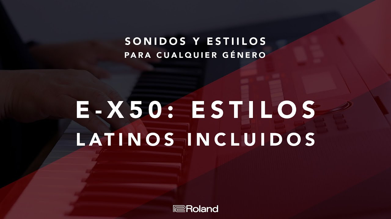 Roland E-X50: Estilos latinos incluidos en el teclado 🎹