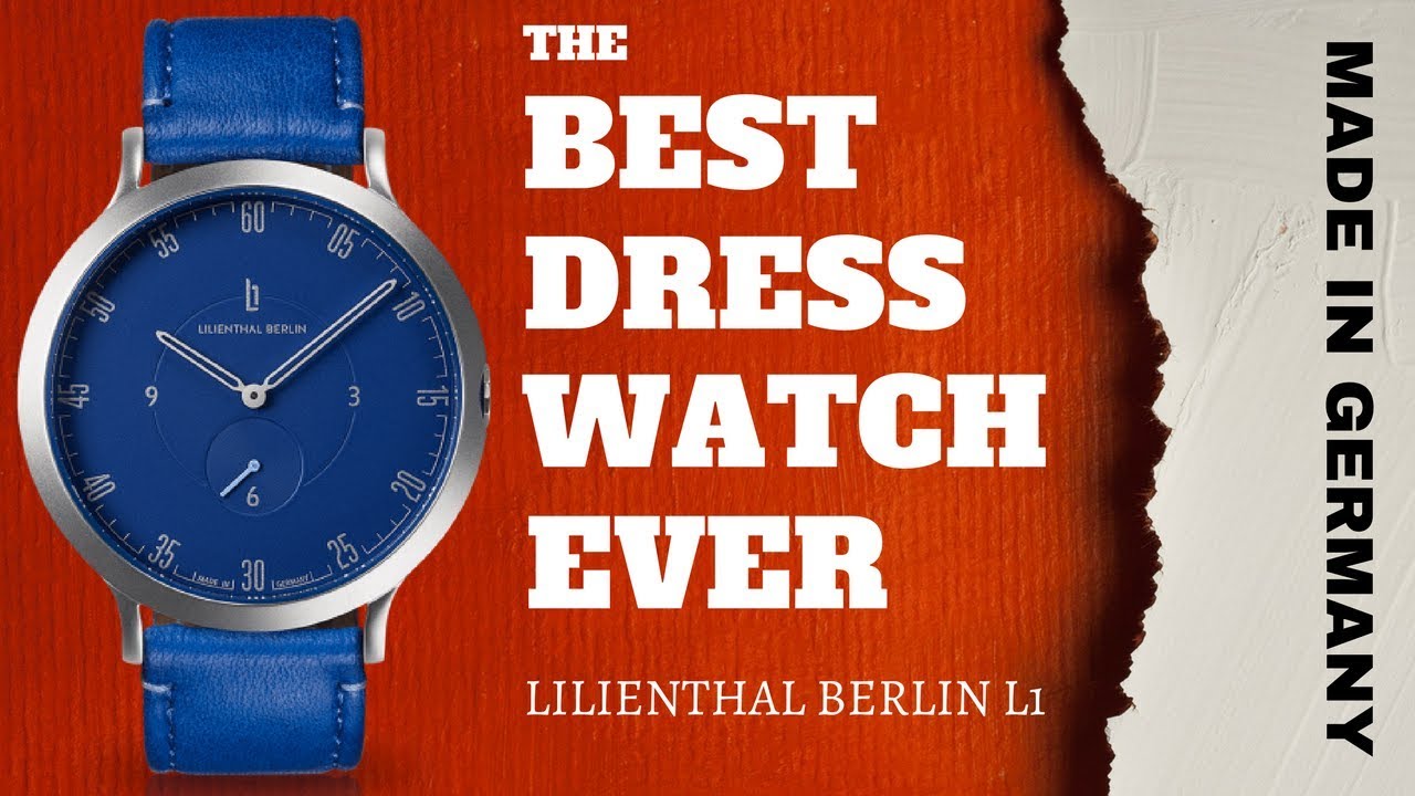 THE BEST DRESS WATCH EVER LILIENTHAL BERLIN L1 SERIES MEN'S WATCH (4K QUALITY)