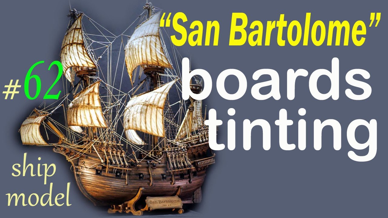 Tinting of sailboat boards. Ship model. #62 Galleon 