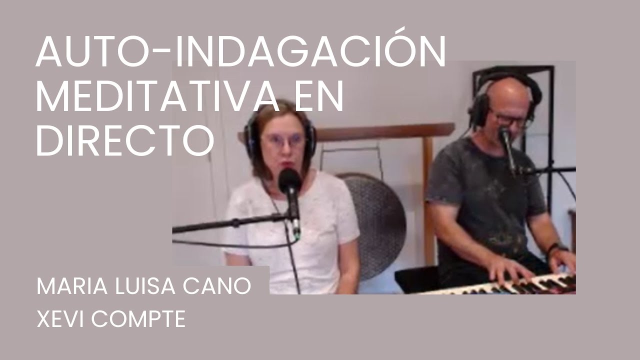 Autoindagaci&oacute;n meditativa con m&uacute;sica en directo &ndash; Mar&iacute;a Luisa Cano y Xevi Compte