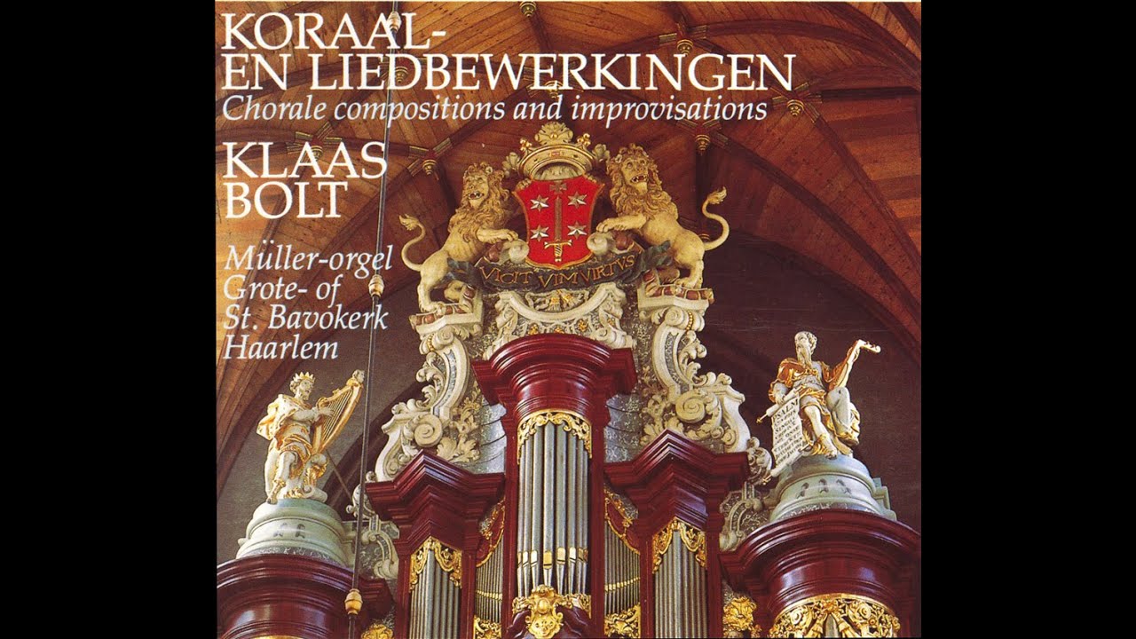 Klaas Bolt – Koraal- en Liedbewerkingen (Orgel Grote- of St. Bavokerk te Haarlem) (CD uit ca. 1988)