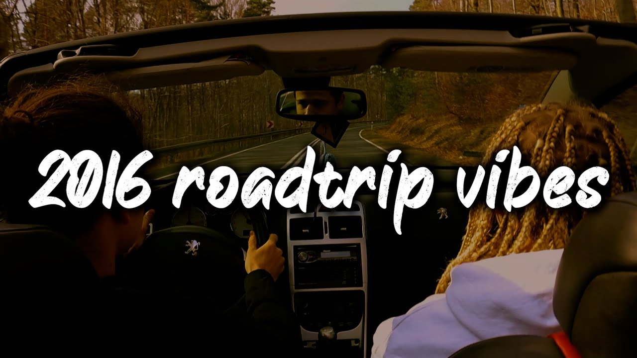2016 summer roadtrip vibes ~nostalgia playlist