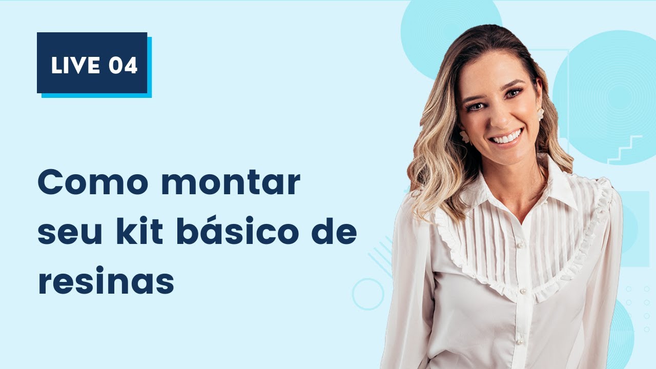 Live #04 | Como montar seu kit básico de resinas