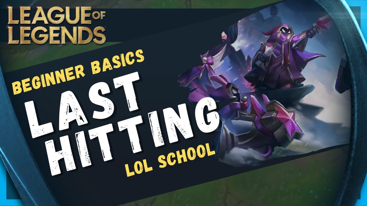 Last Hitting - League of Legends Beginner Basics - LOL Class