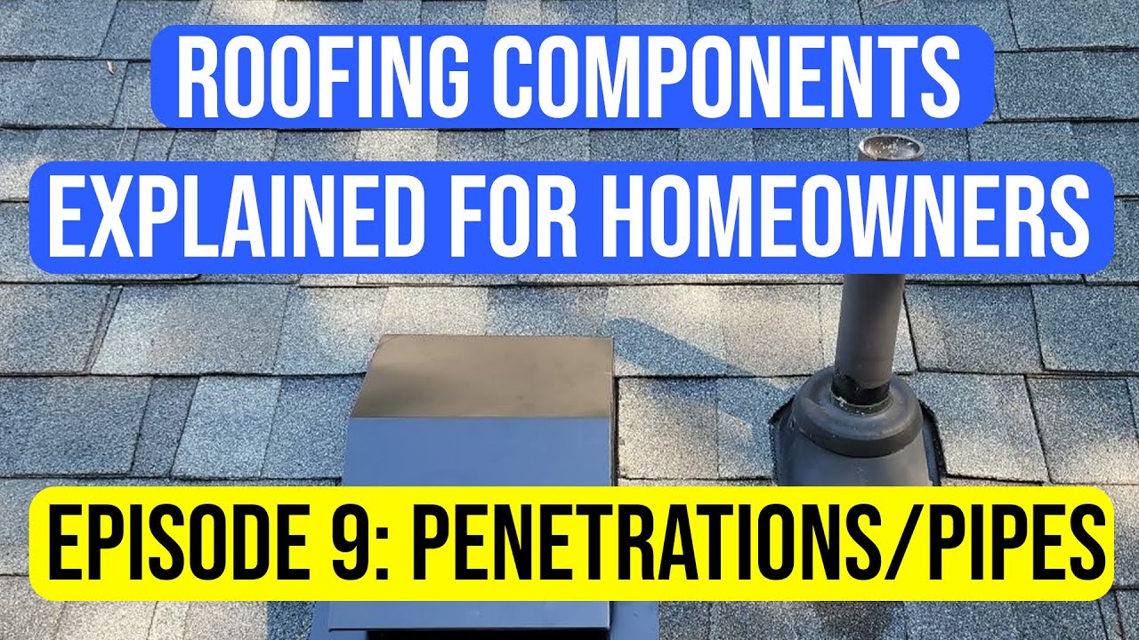 Roof Penetrations / Pipes - Roofing Components Explained to Homeowners Episode 9