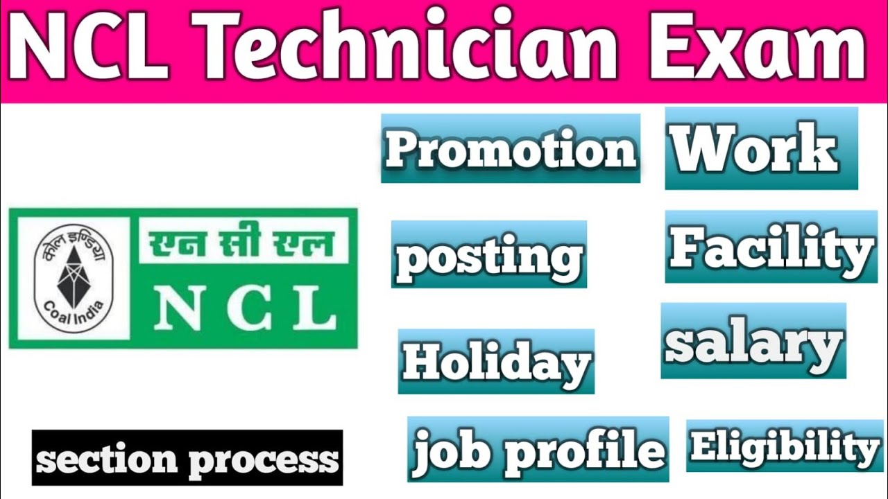 NCL CIL Technician (Trainee) Job profile, Work, Promotion, Facility, Facility, sarley Eligible