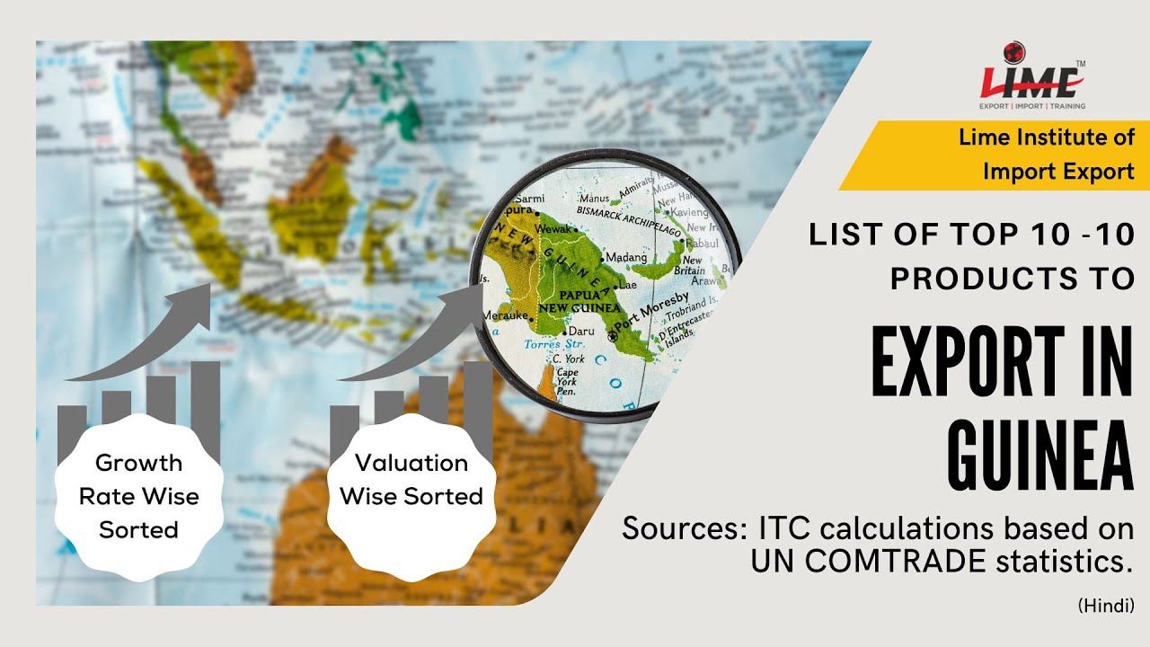 Top 10 Value and Growthwise Products to Export in Guinea from India | Best Opportunities in Exports