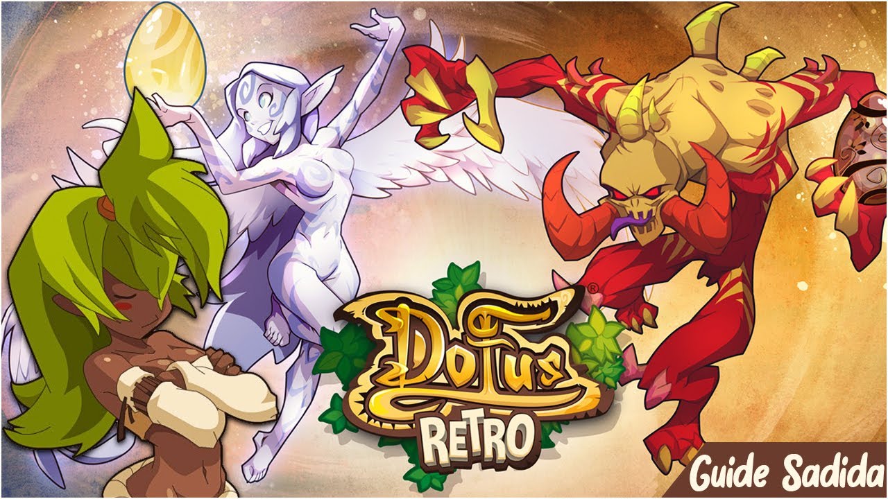[DOFUS RETRO] GUIDE SADIDA (stuff, zone farm, tips, etc...)