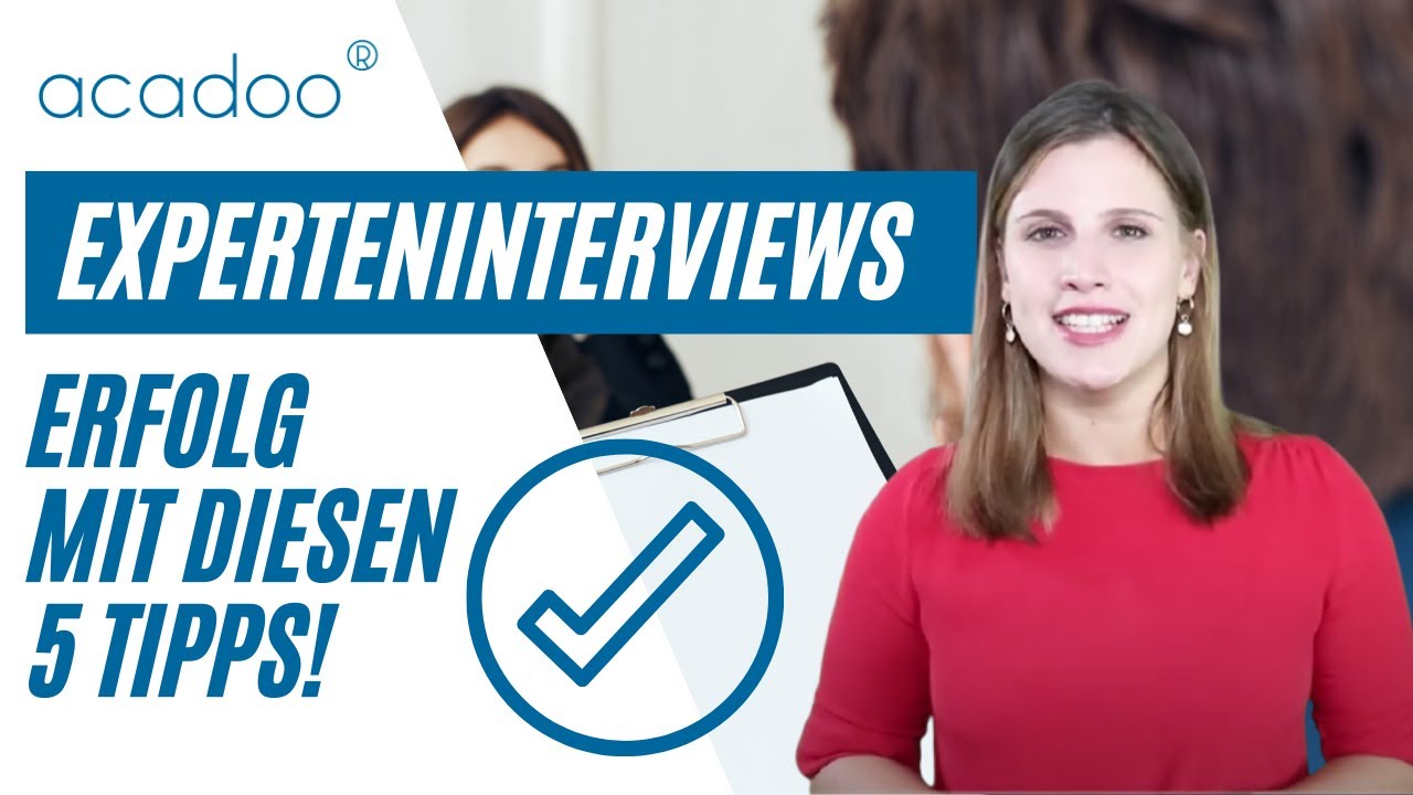 5 Schritte f&uuml;r das perfekte Experteninterview in deiner Abschlussarbeit. Tipps und Hilfe. | acadoo&reg;