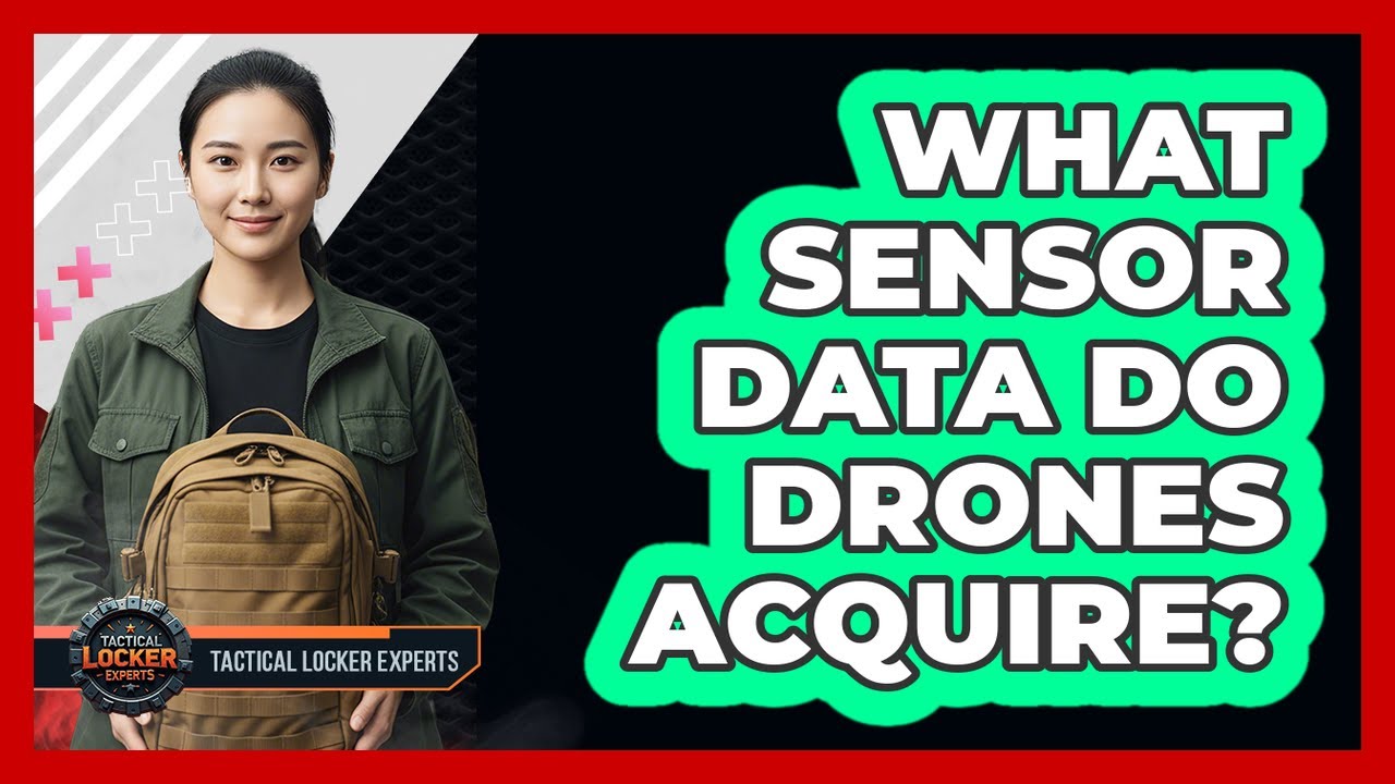 What Sensor Data Do Drones Acquire?