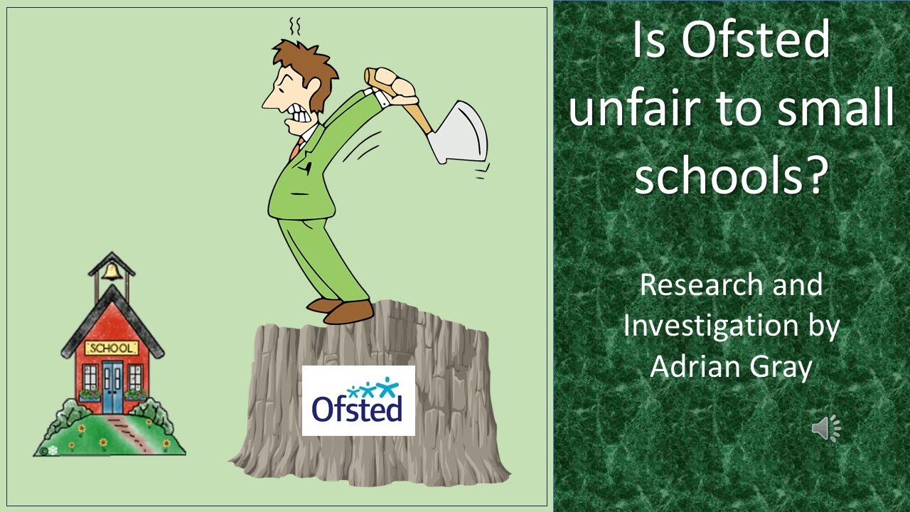 Ofsted and Small Schools: Fair or Unfair?