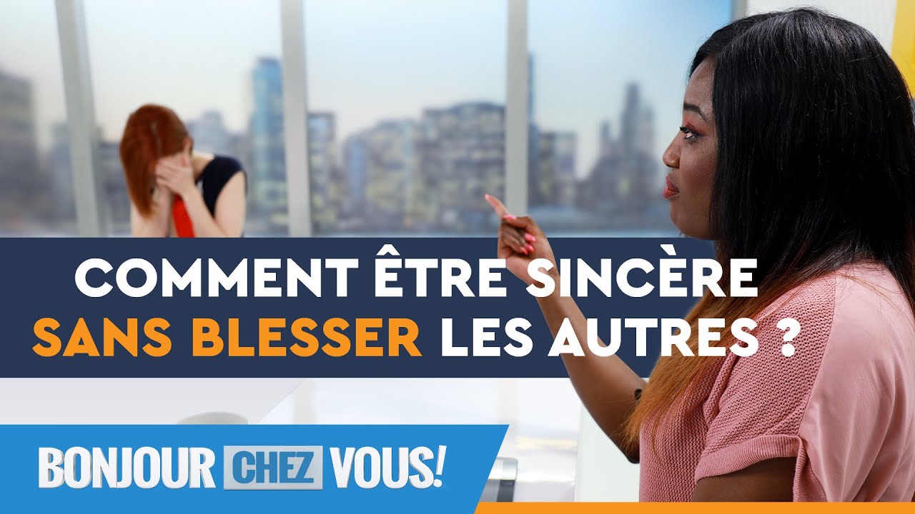 Comment être sincère sans blesser les autres ? - Bonjour chez vous ! - L'équipe emci