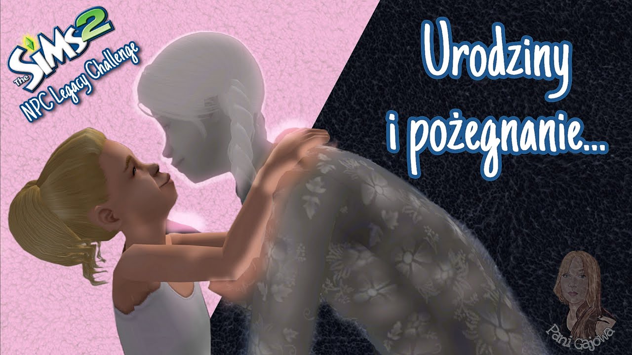 Urodziny i pożegnanie... - The Sims 2 - NPC Legacy Challenge #128