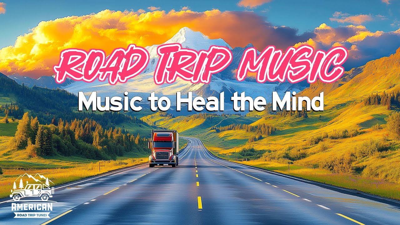 American Roadscapes with Calming Tunes, Driving with Guitar Relaxing Music to Heal the Mind