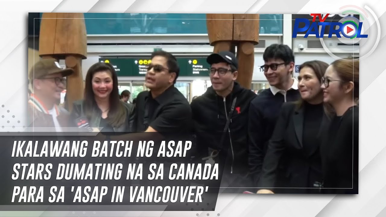 Вторая группа звёзд ASAP прибывает в Канаду для участия в шоу «ASAP in Vancouver» | TV Patrol