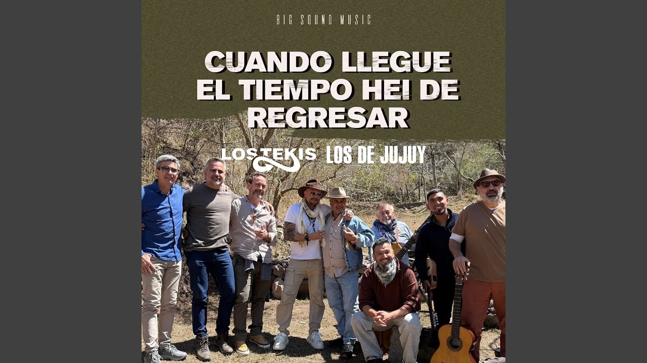 Cuando Llegue el Tiempo Hei de Regresar (feat. Los de Jujuy)