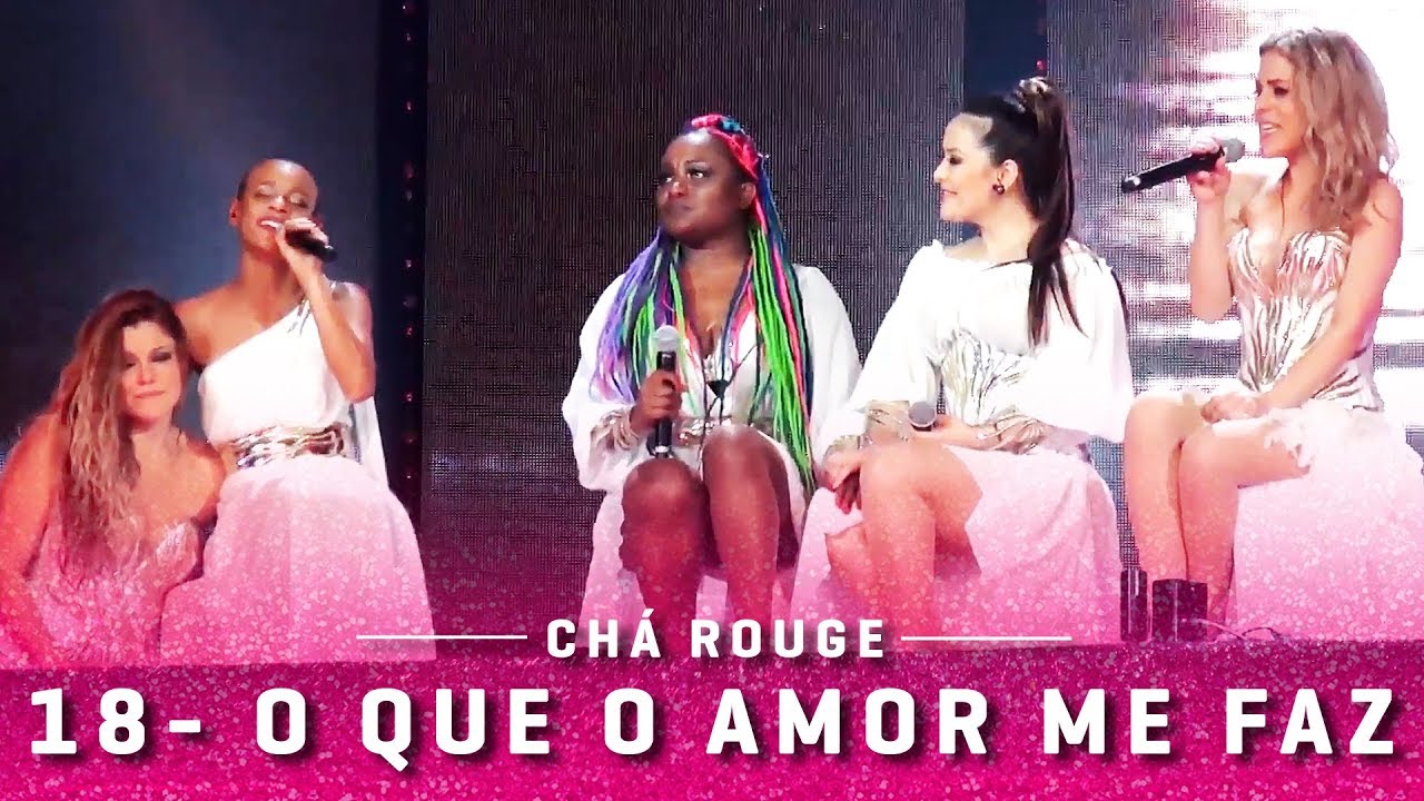 18- O que o amor me faz - Chá Rouge (Vivo Rio)