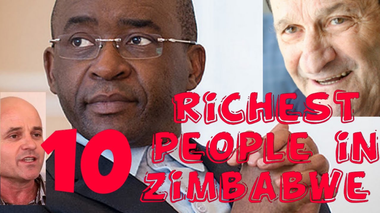 Top 10 richest people in Zimbabwe in 2021