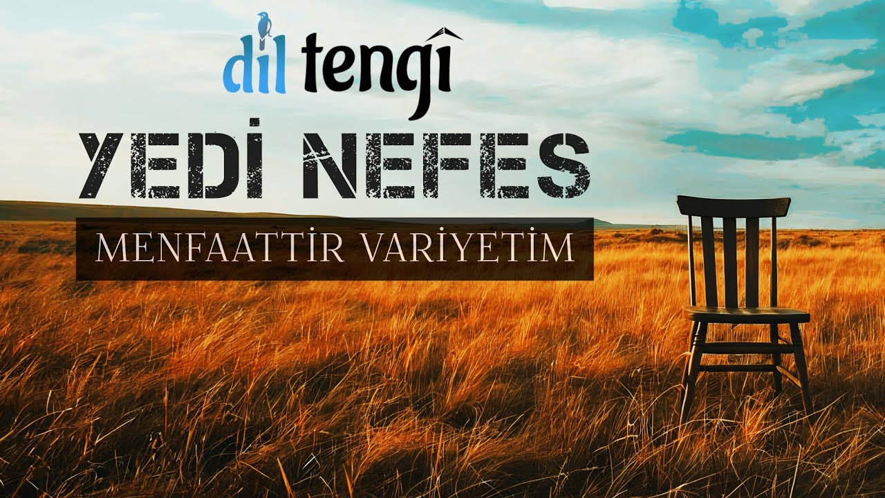 Dil Tengî - Menfaattir Variyetim [Yedi Nefes]