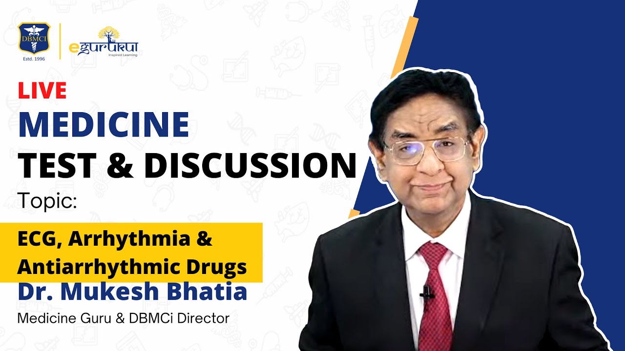 ECG, Arrhythmia & Antiarrhythmic Drugs by Dr. Mukesh Bhatia | Test & Discussion | DBMCI