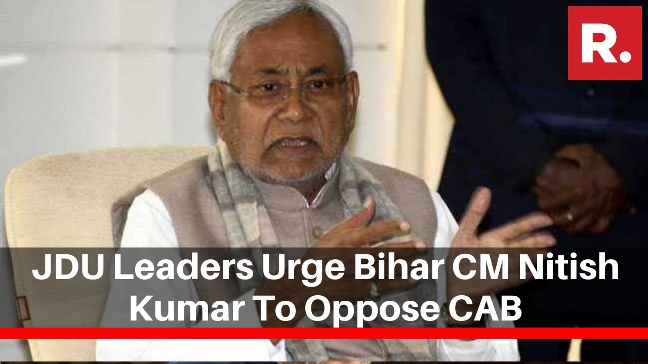 JDU Leaders Urge Bihar CM Nitish Kumar To Oppose Citizenship Amendment Bill