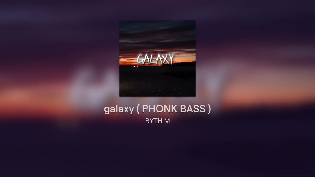 galaxy ( PHONK BASS )