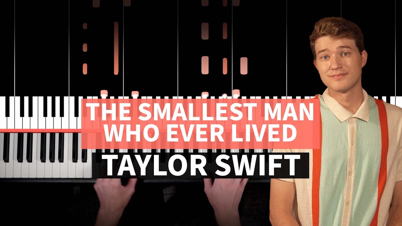 The Smallest Man Who Ever Lived - Taylor Swift - PIANO TUTORIAL (accompaniment with chords)