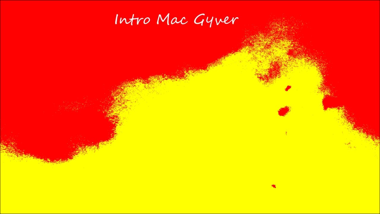 Intro - Mac Gyver
