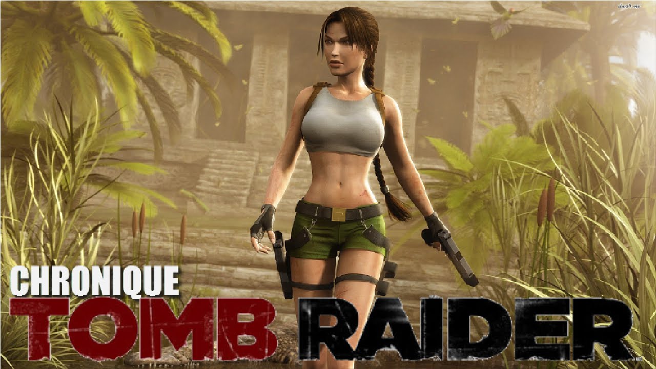 Chronique - TOMB RAIDER