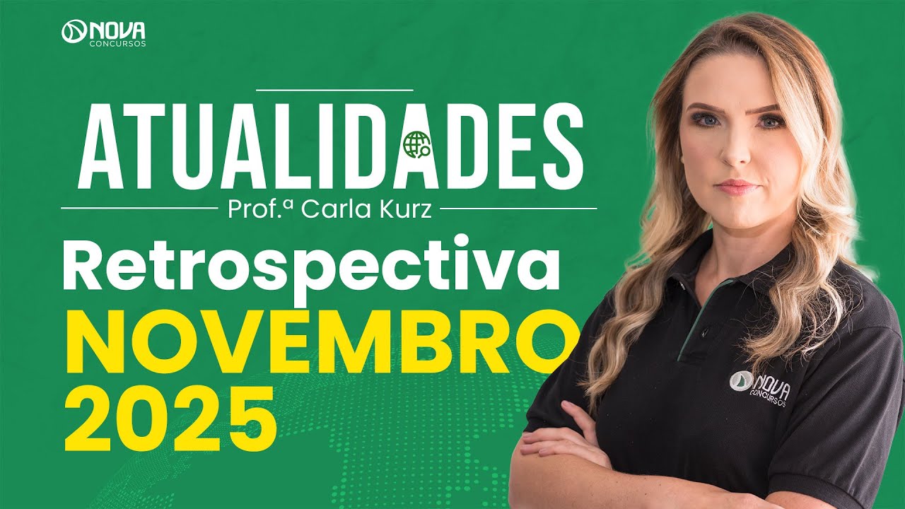 Atualidades para Concursos 2025: Retrospectiva de Novembro 2025