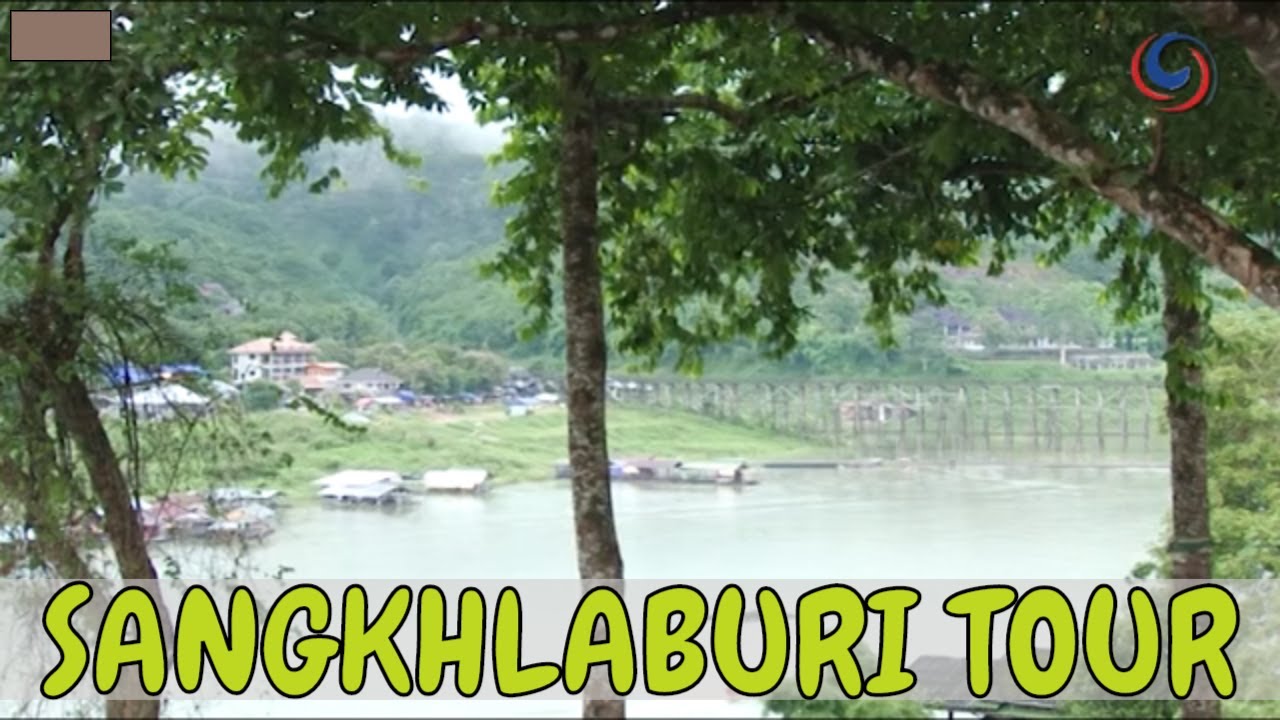 Sangkhlaburi | Serene Border Town in the mountains of Thailand