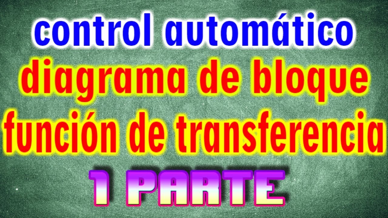 control automatico diagrama de bloques, funcion transferencia - parte 1