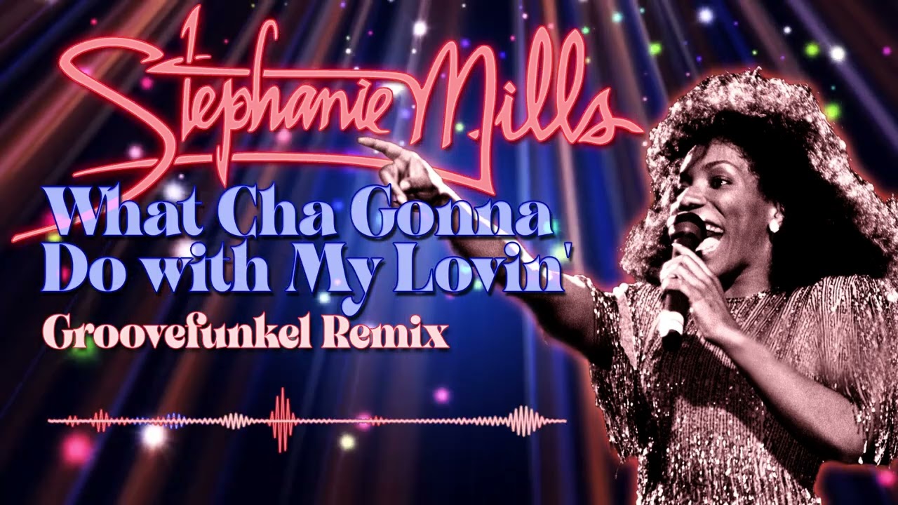 Stephanie Mills - What Cha Gonna Do with My Lovin' (Groovefunkel Remix)