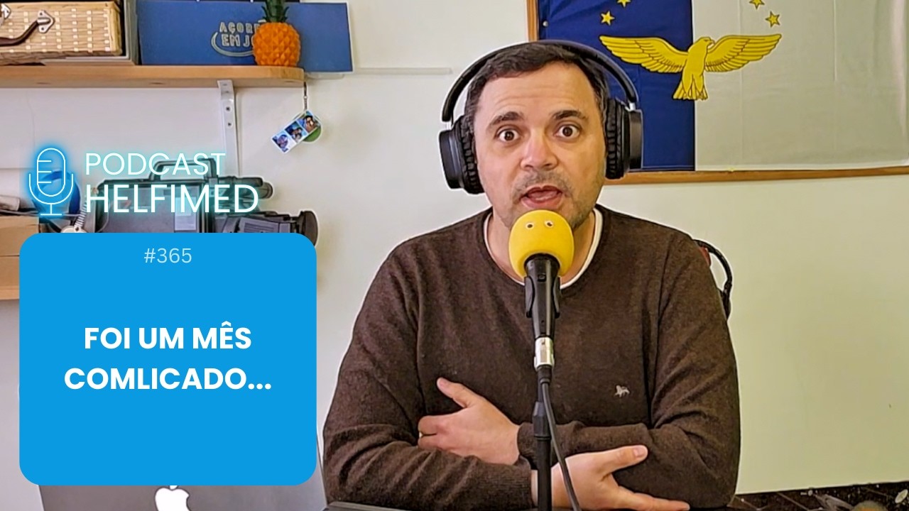 Ep. 365 - Foi um mês complicado...