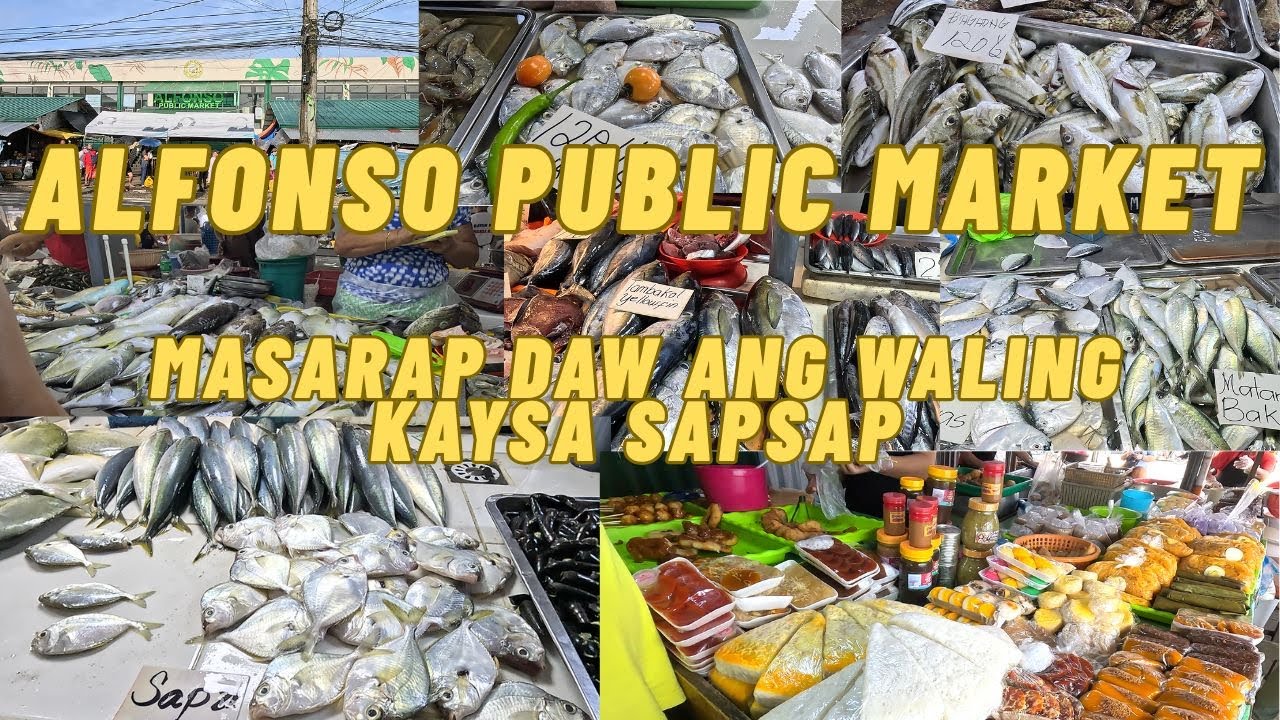 ALFONSO  PUBLIC MARKET/ WALING MAS MASARAP DAW SA SAPSAP