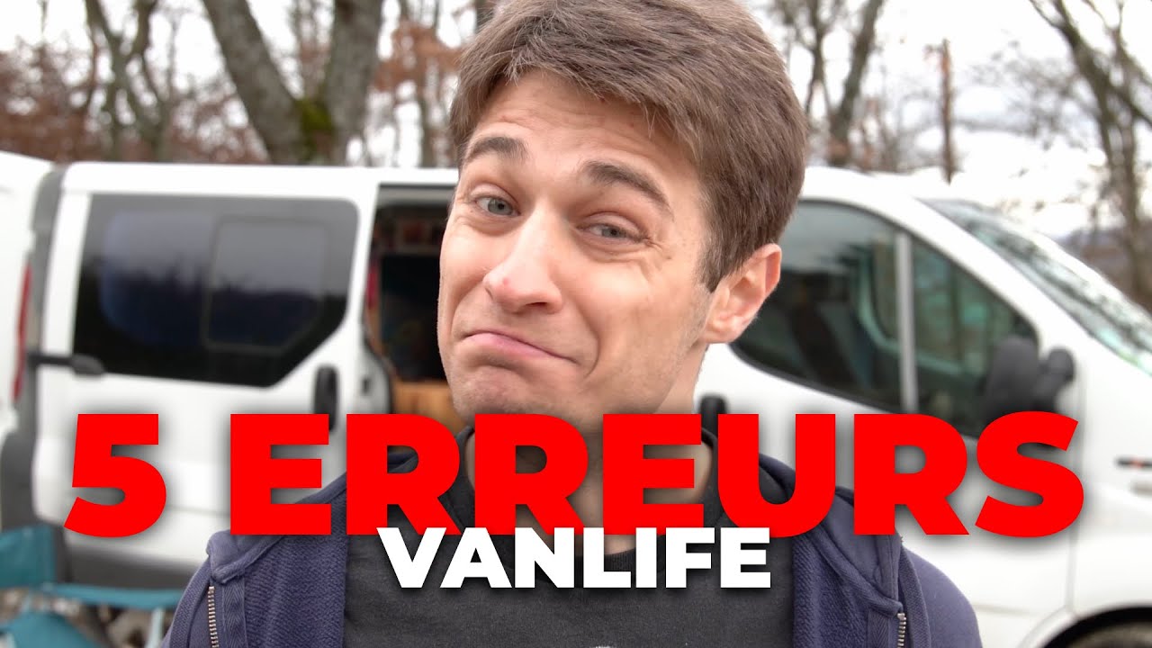 LA VANLIFE EST UN PI&Egrave;GE SI VOUS FAITES CES 5 ERREURS...
