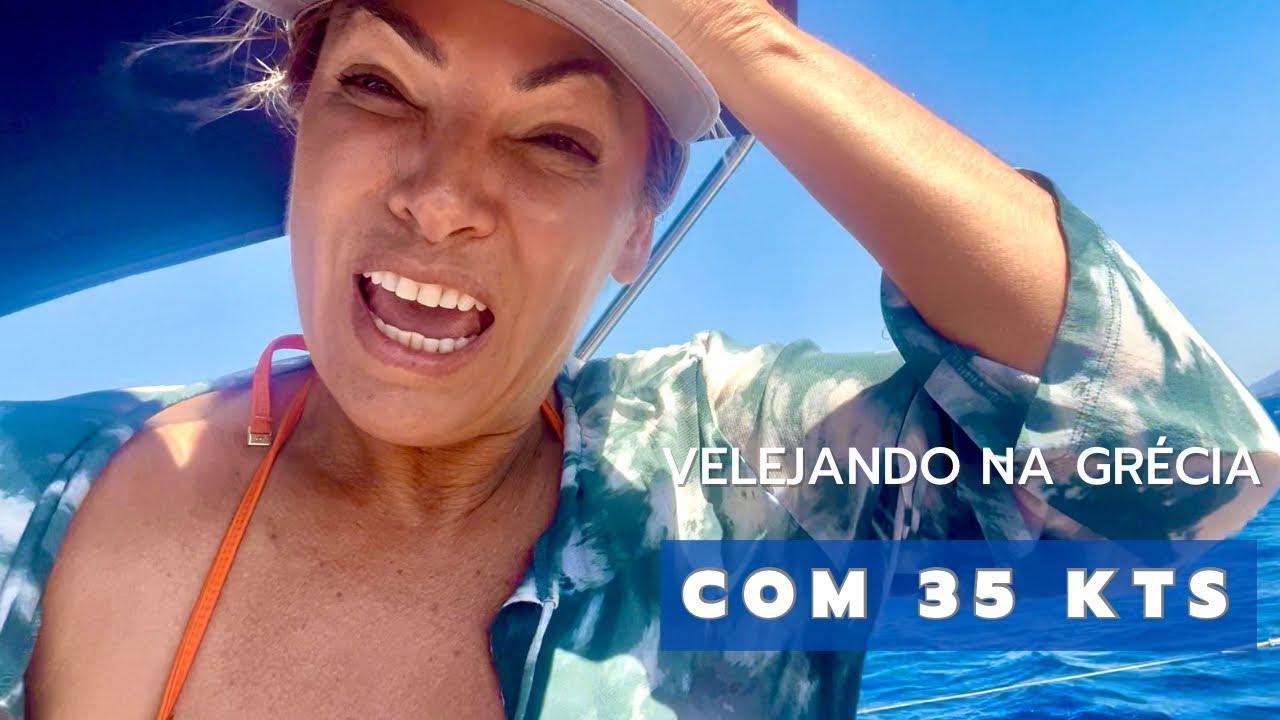 Velejando na Grécia com 35 Kts de vento | No Barco Pelo Mundo Ep. 218