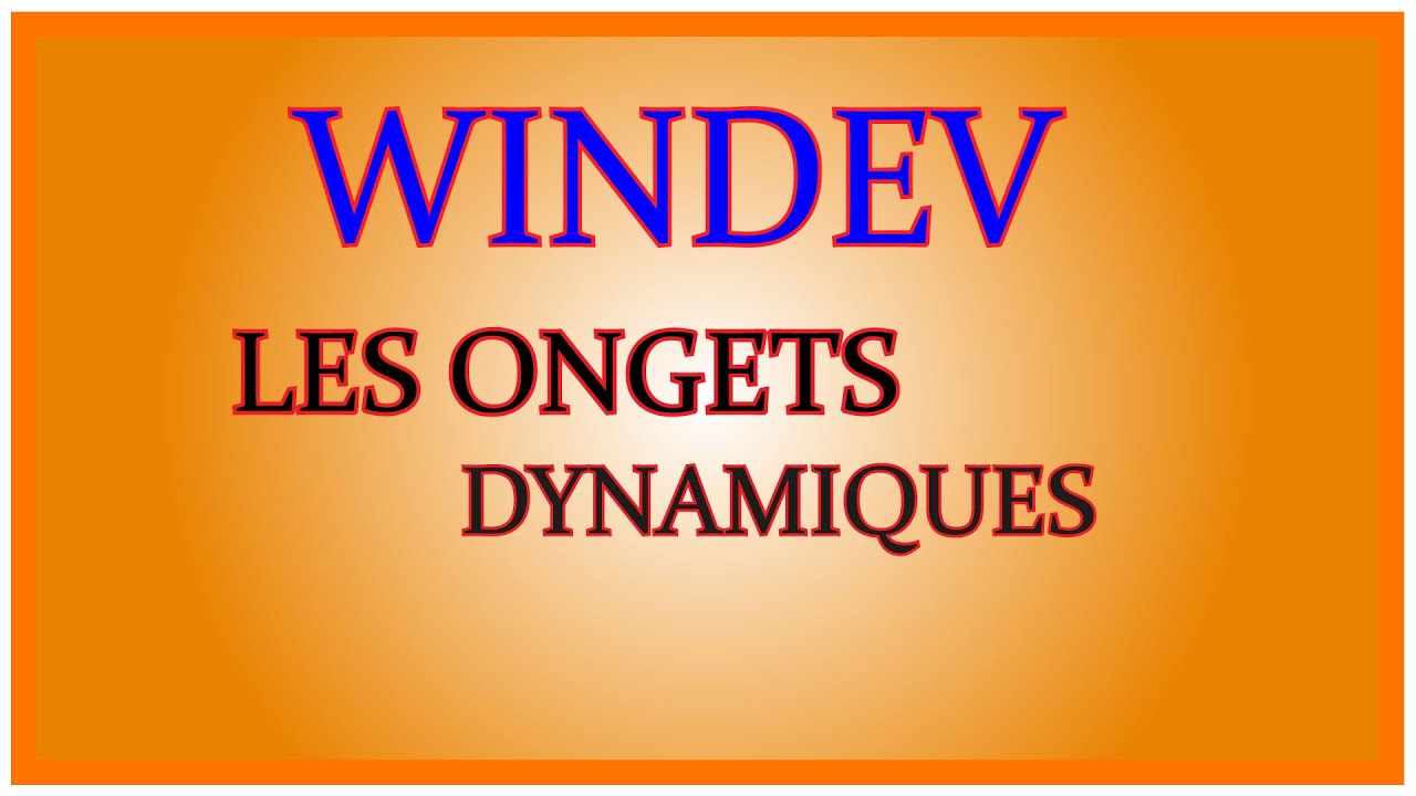 WINDEV | les onglets dynamiques.