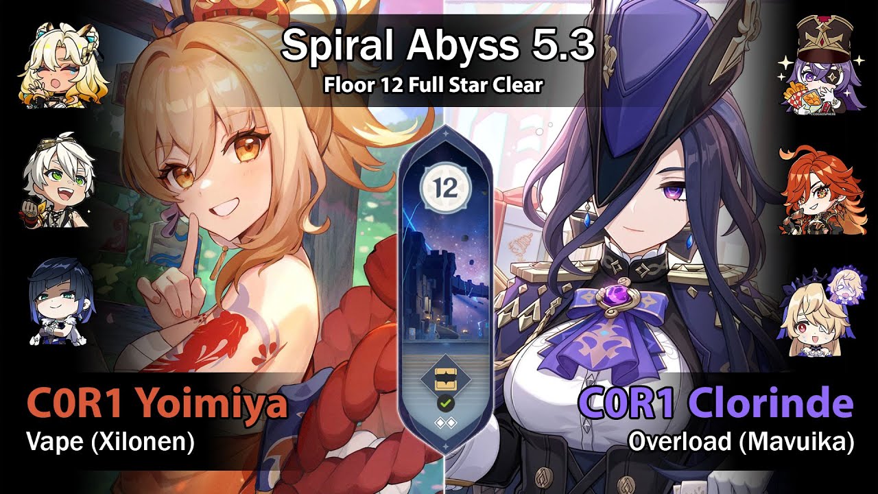 【Spiral Abyss 5.3 F12】C0R1 Yoimiya Vape & C0R1 Clorinde Overload