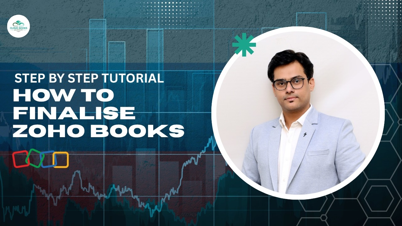 How to Finalise Accounts in Zoho Books | Complete Step-by-Step Tutorial