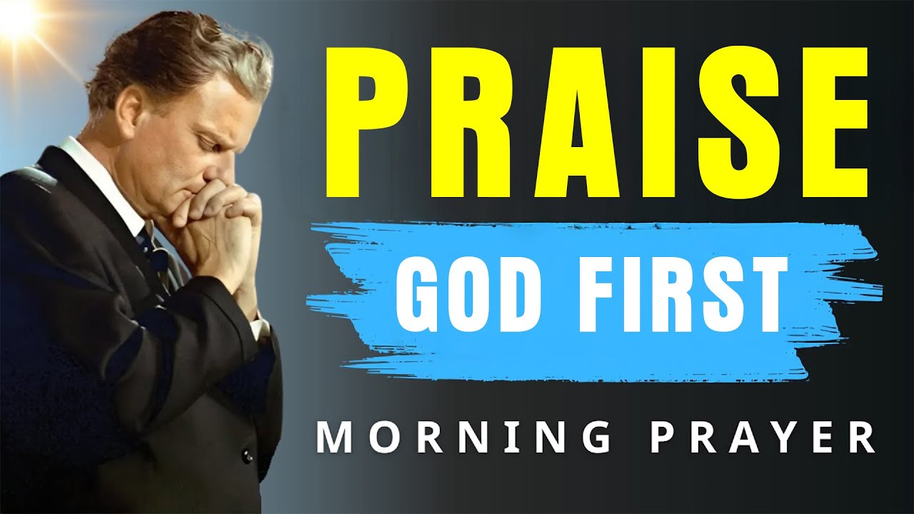 Bless the Lord with All Your Heart, Soul & Mind | Powerful Morning Prayer - Billy Graham