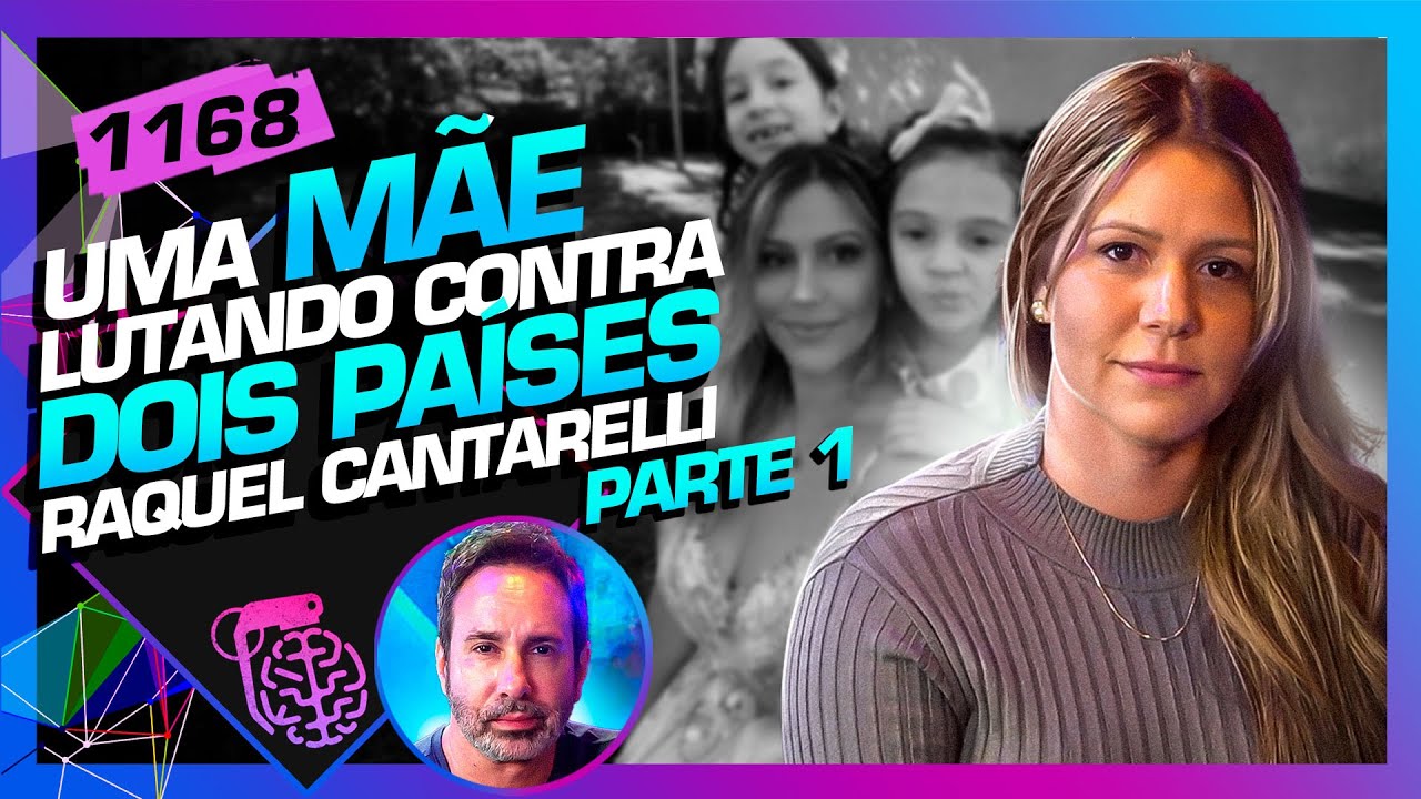 MÃE LUTANDO CONTRA 2 PAÍSES: RAQUEL CANTARELLI (+ BETO RIBEIRO) - Inteligência Ltda. Podcast #1168
