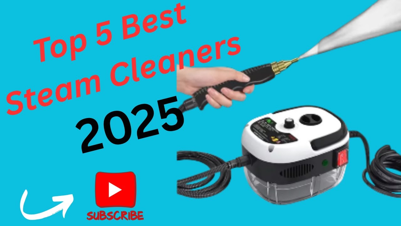 Top 5 Best Steam Cleaners 2025