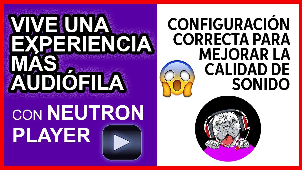 ✅  Configuración de Neutron Player a nivel Audiófilo... 🎧 😱