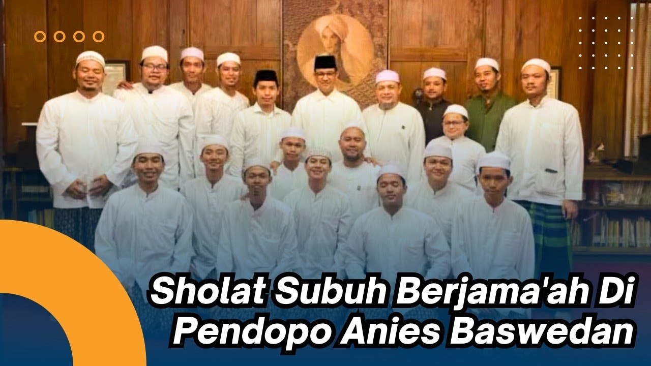 Sholat Subuh Berjama'ah Di Pendopo Anies Baswedan