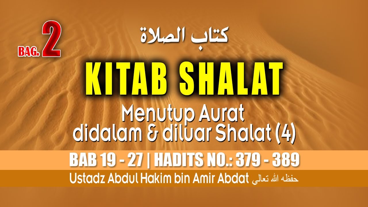 KITAB KE 8 | KITAB SHALAT Bagian 2 (4) | USTADZ ABDUL HAKIM BIN AMIR ABDAT حفظه الله تعالى