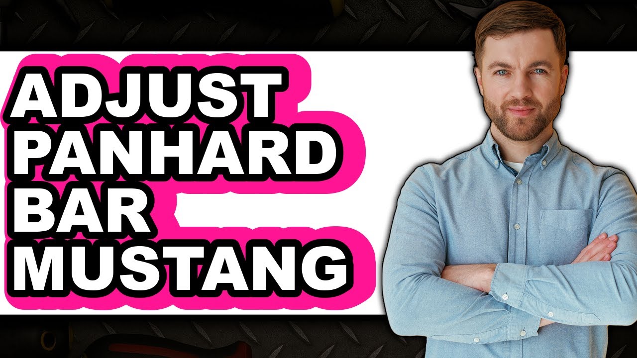 How to Adjust Panhard Bar Mustang - Full Guide