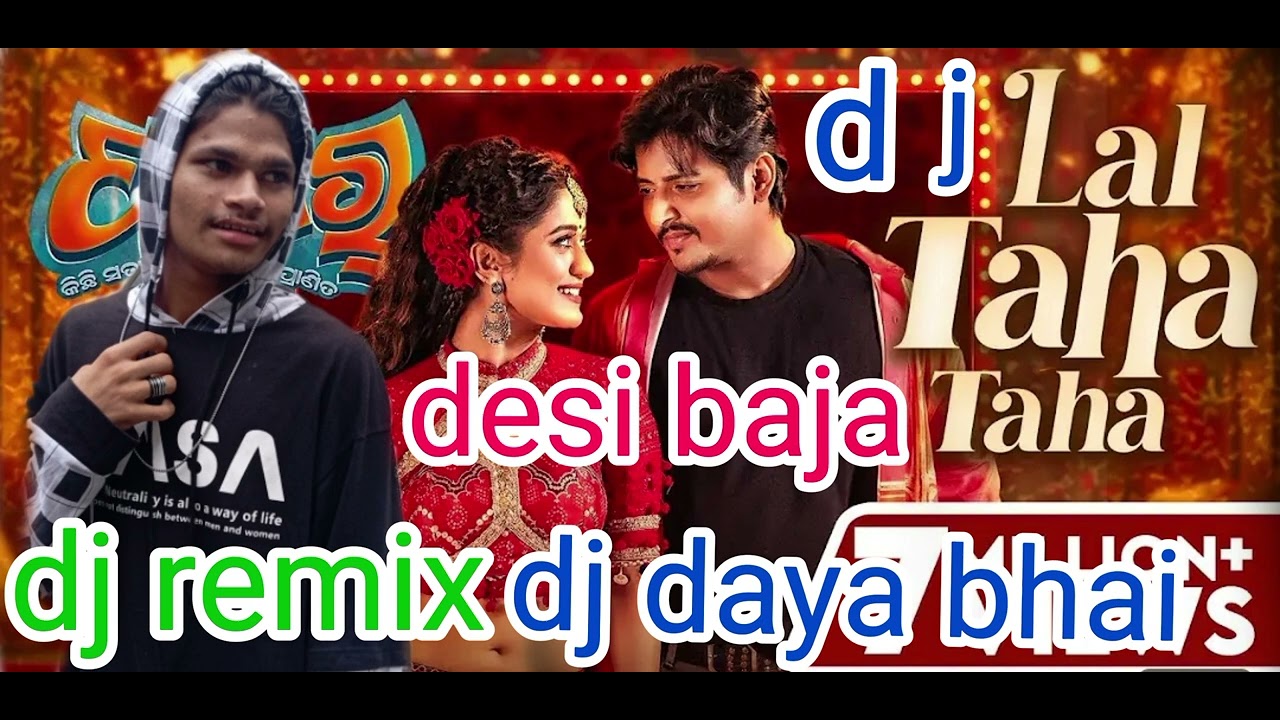 lal taha taha_new dj odia song 2024 remix dj desi baja dj daya bhai from tudibiju
