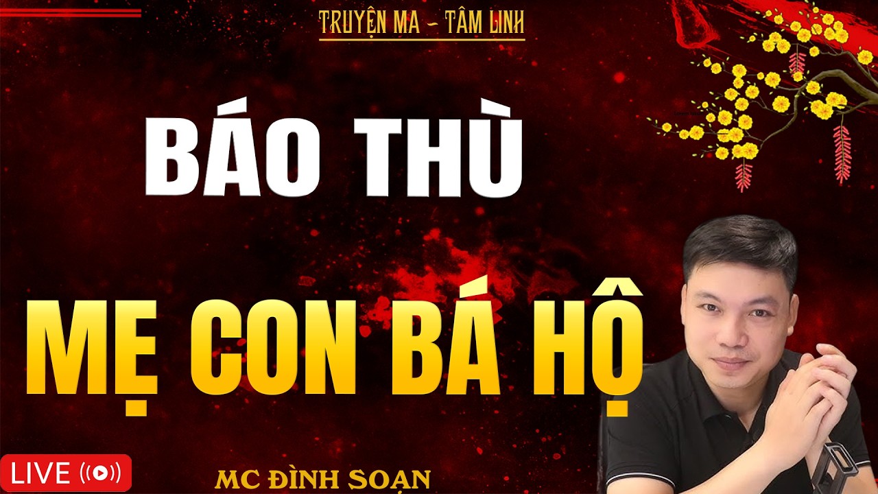 BÁO THÙ MẸ CON BÁ HỘ | Truyện Ma Kinh Dị - Tuyển Tập Truyện Ma Đình Soạn Hay Nhất 2026