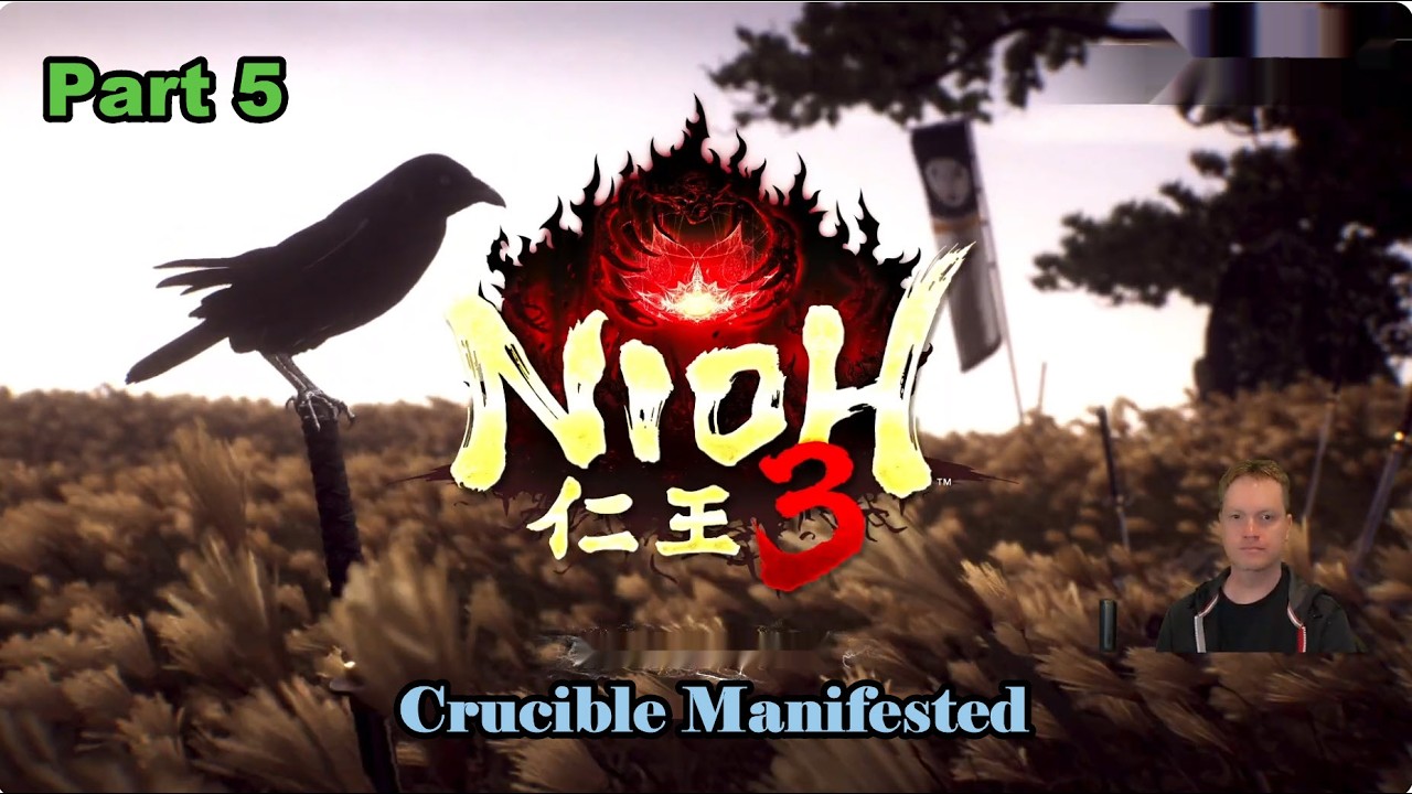 Let's Play Nioh 3 Part 5 - Crucible Manifested Up to the boss